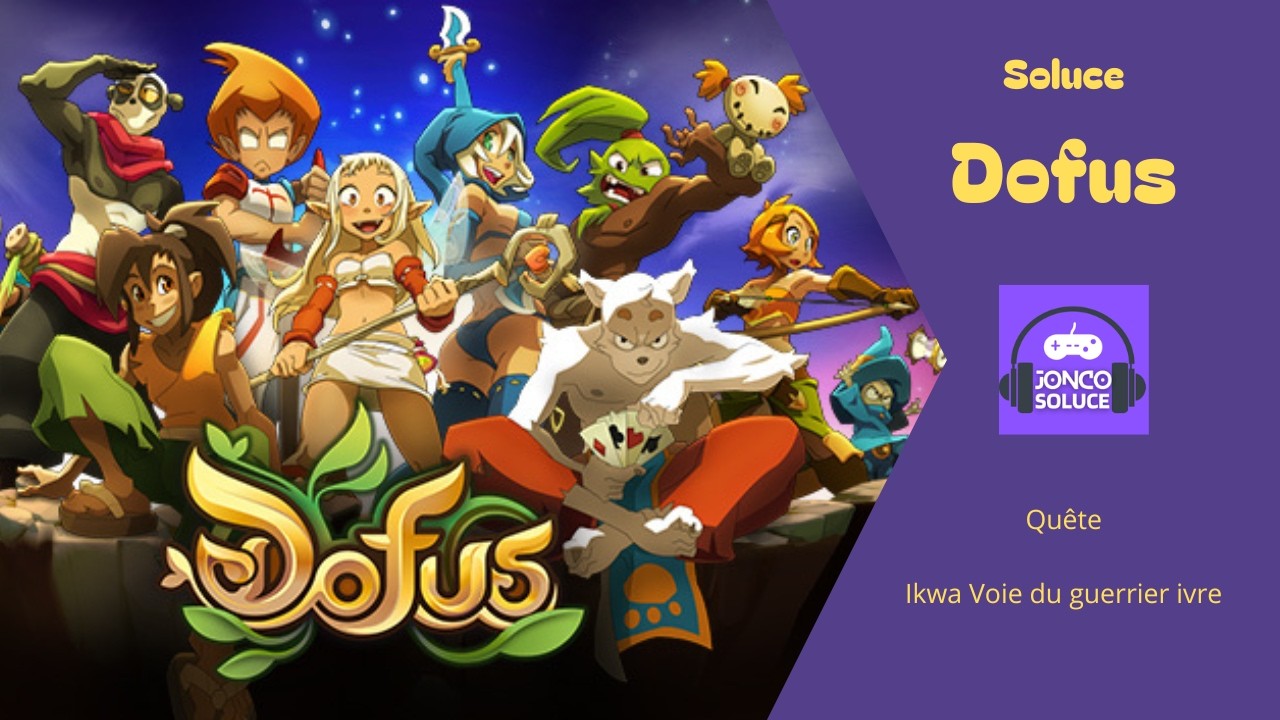 Ikwa Voie du guerrier ivre Sanctuaire du maitre Soluce Quête Dofus