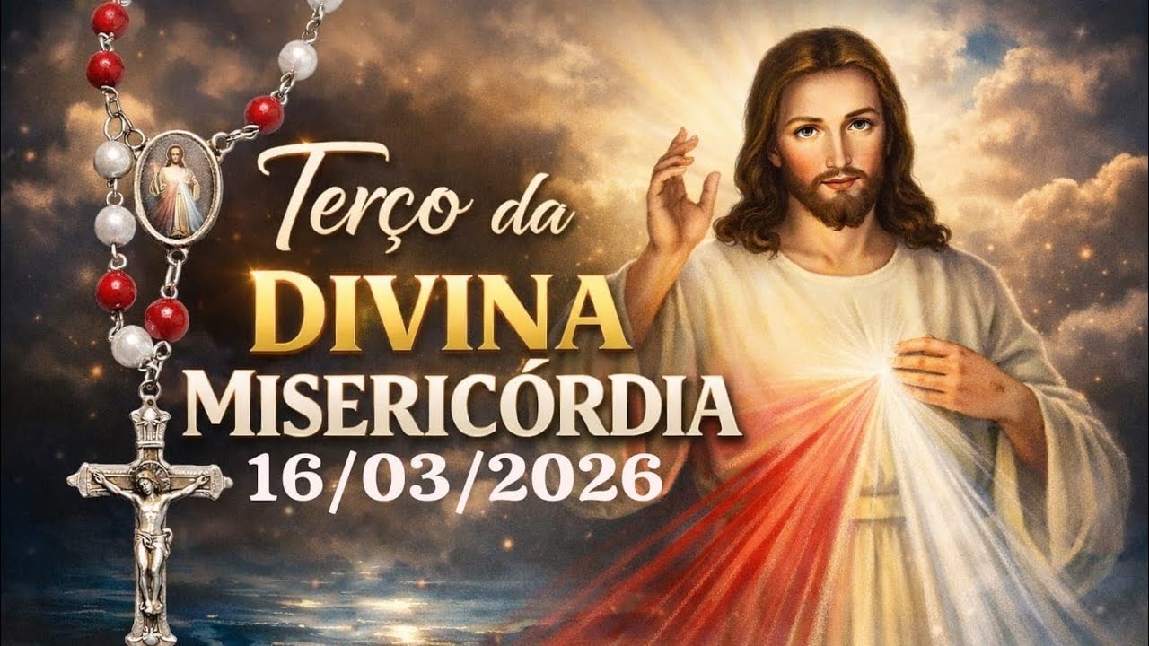 TERÇO DA DIVINA MISERICÓRDIA | 16/03/2026 | Reze e Confie na Misericórdia de Jesus