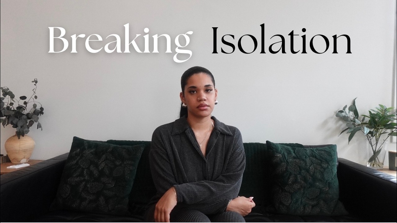 How I Stopped Isolating Myself