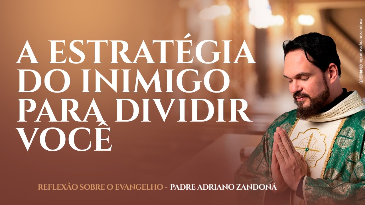 O Reino de Deus chegou: Como vencer as forças que nos calam | Padre Adriano Zandoná