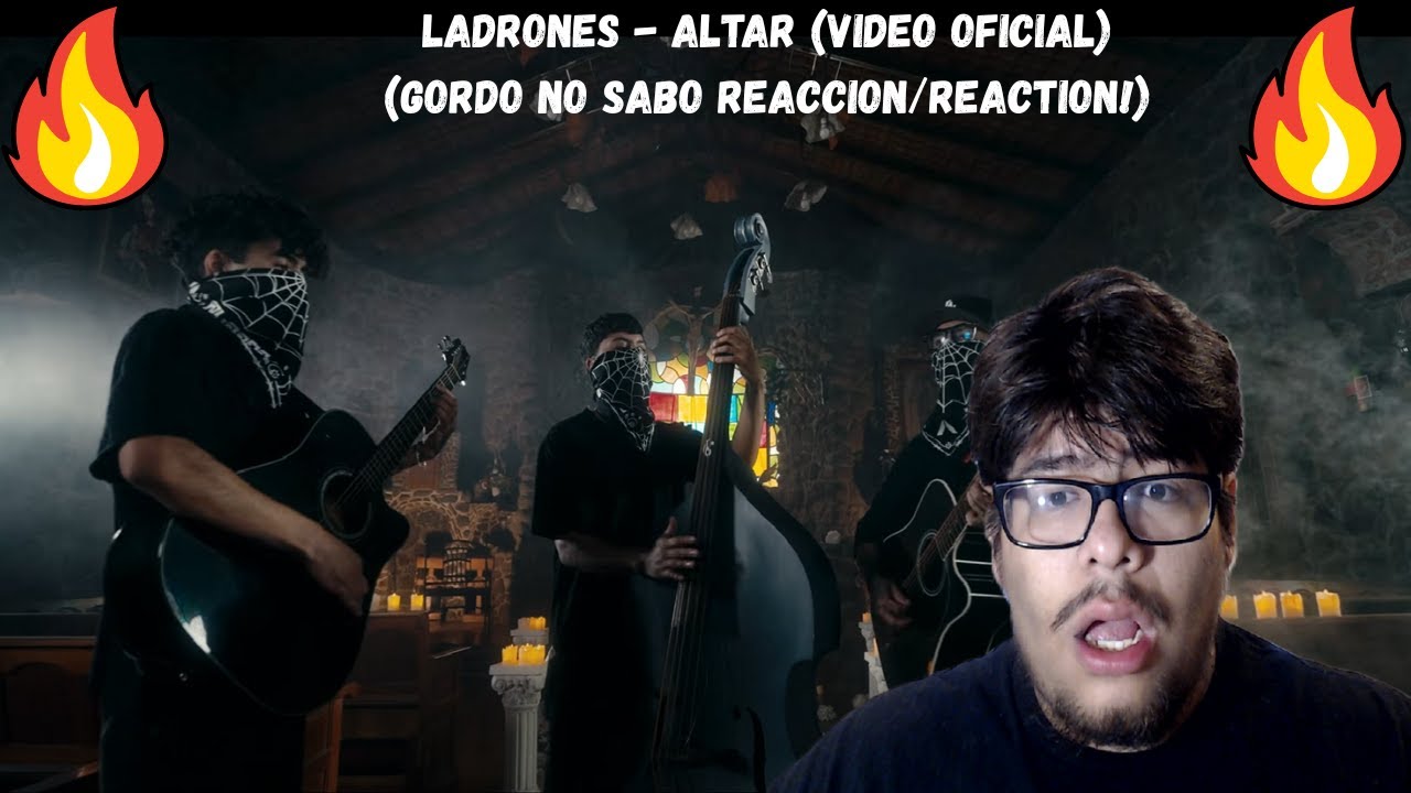 Ladrones - Altar (Video Oficial) (Gordo no sabo reaccion/reaction!)