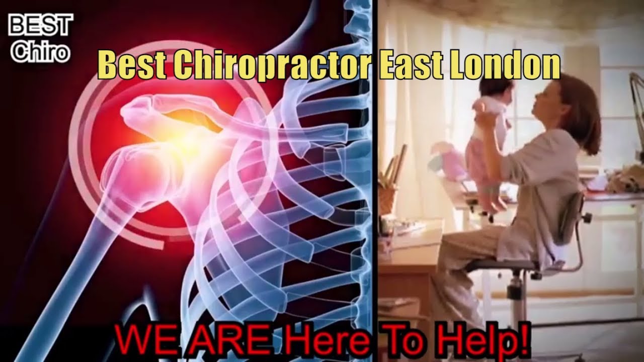Best Chiropractor East London Chiropractic Treatment Pain Relief