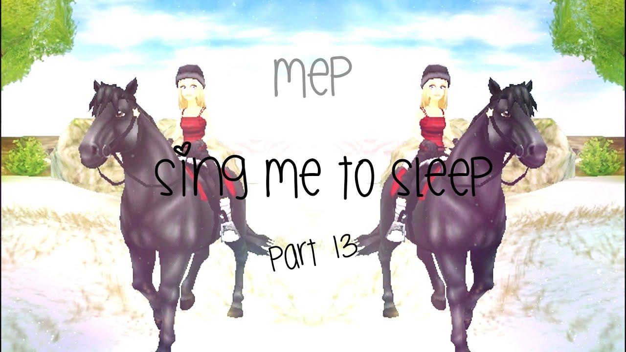 SSO - MEP |Sing me to sleep🌙| Part 13 to *Ana Raingarden* [Read desc.]
