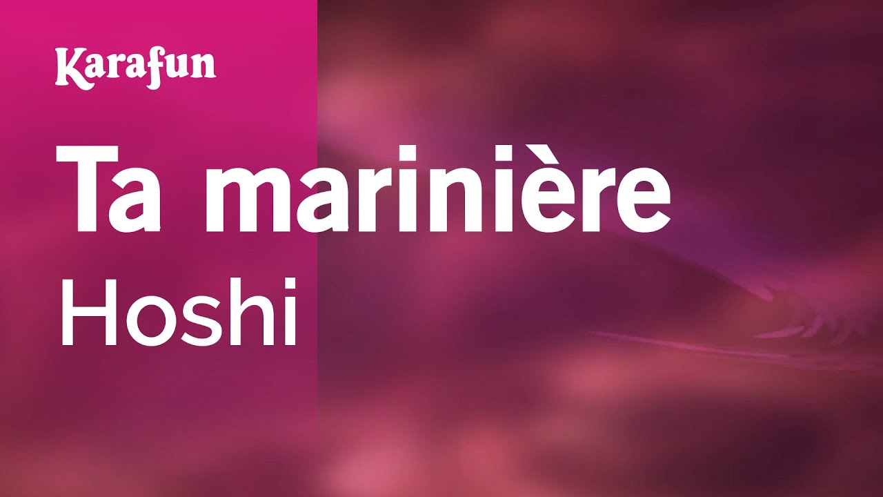 Ta marini&egrave;re - Hoshi | Karaoke Version | KaraFun
