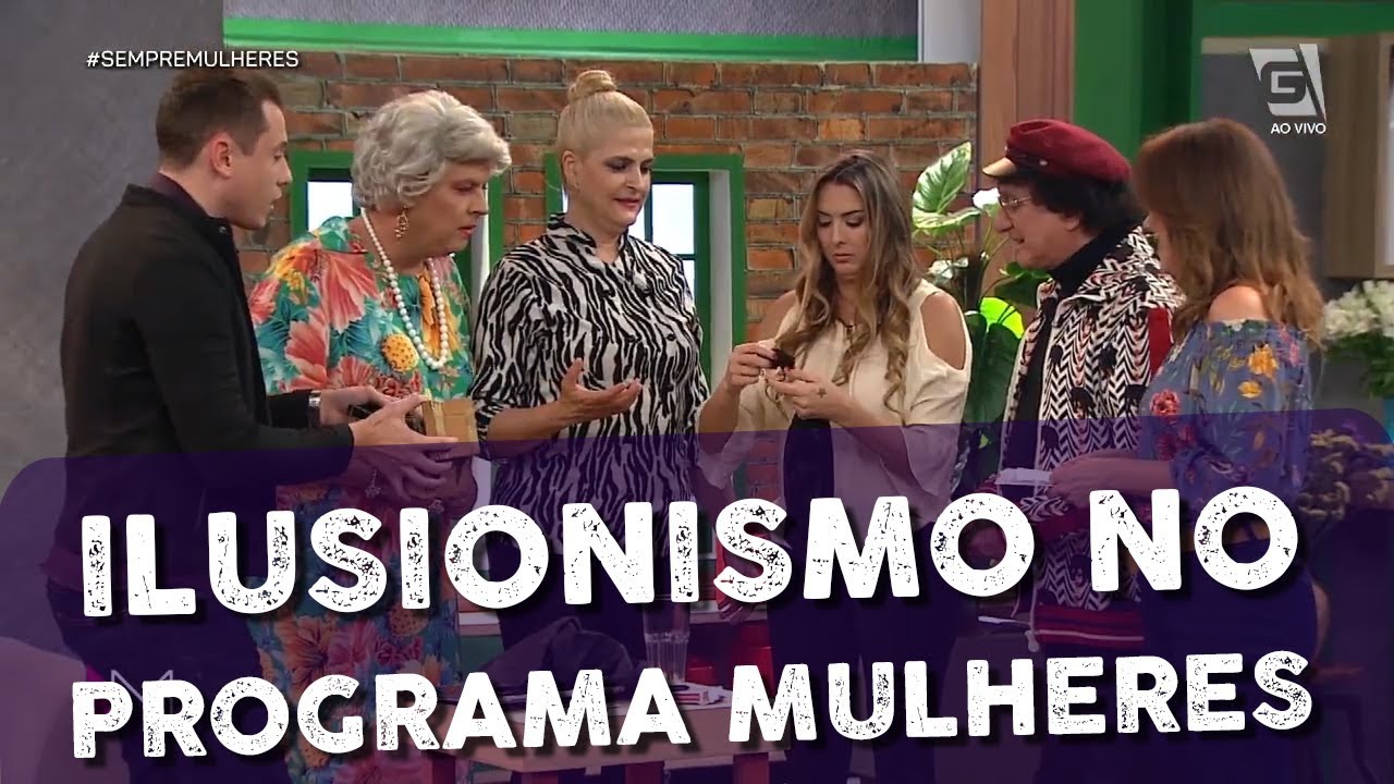 ILUSIONISMO NO PROGRAMA MULHERES