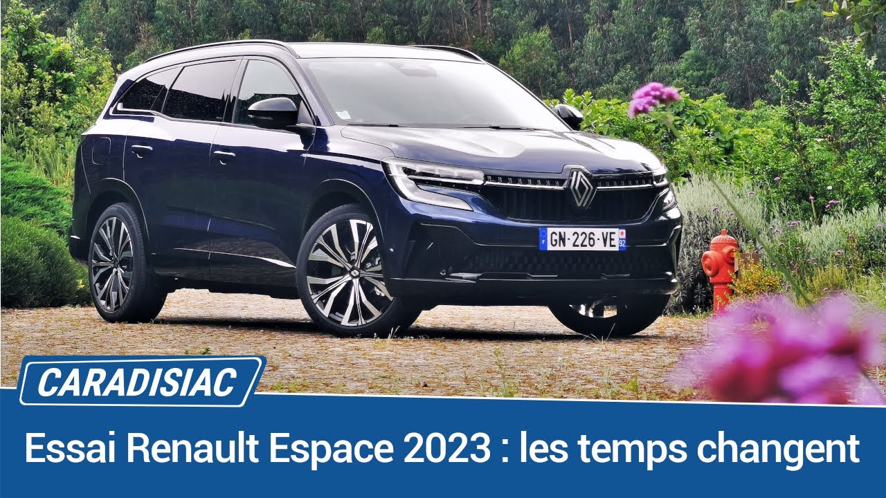 Essai Renault Espace 2023 : les temps changent