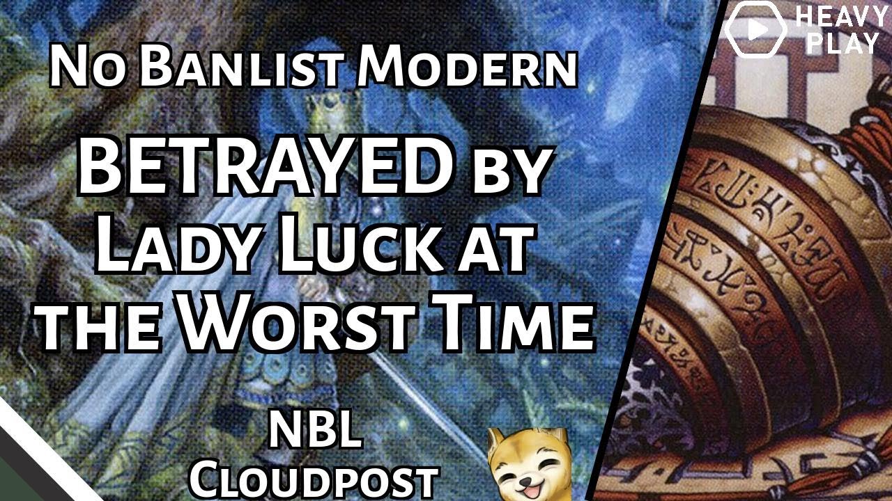 BETRAYED by Lady Luck at the Worst Time | NBL Cloudpost | No Banlist Modern | MTGO