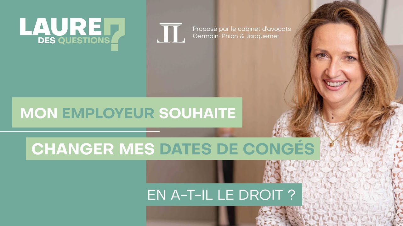 Mon employeur peut-il changer mes dates de congés ? - Laure des Questions - Épisode 65