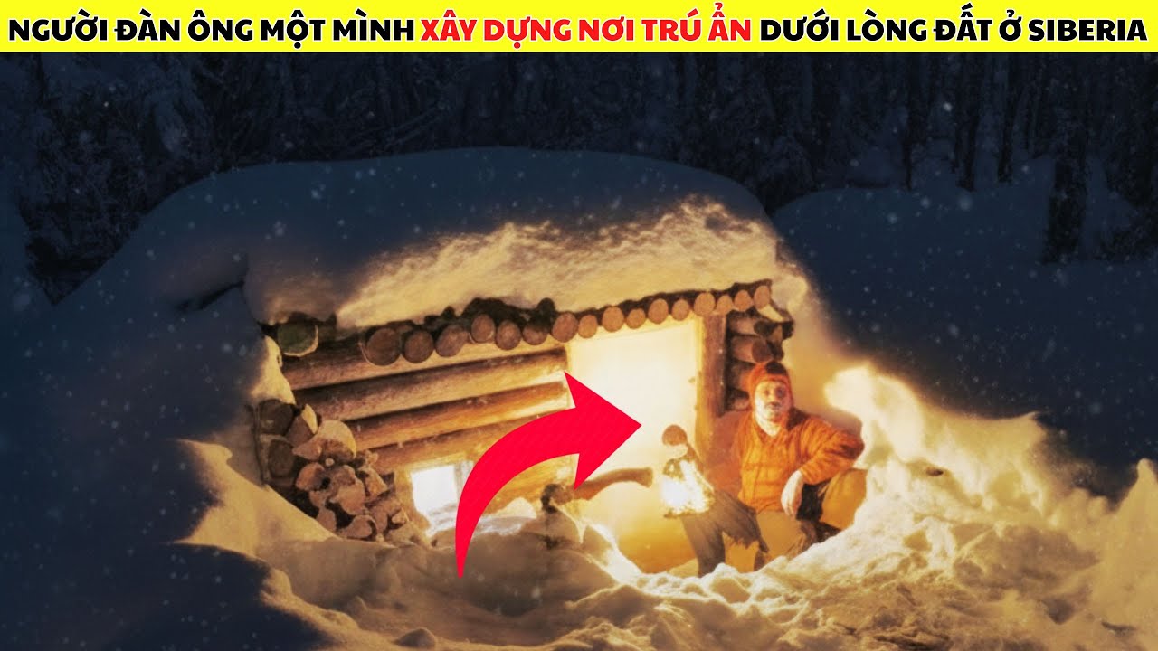 Thử Thách Sinh Tồn Người Đàn Ông Một Mình Xây Dựng Hầm Trú Ẩn Dưới Lòng Đất Ở Siberia Lạnh -90 Độ
