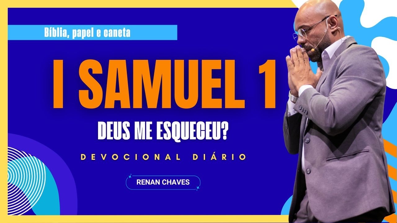 1 SAMUEL 1 | DEUS NÃO SE ESQUECEU DE VOCÊ | DEVOCIONAL DIÁRIO #RenanChaves #DevocionalRenan