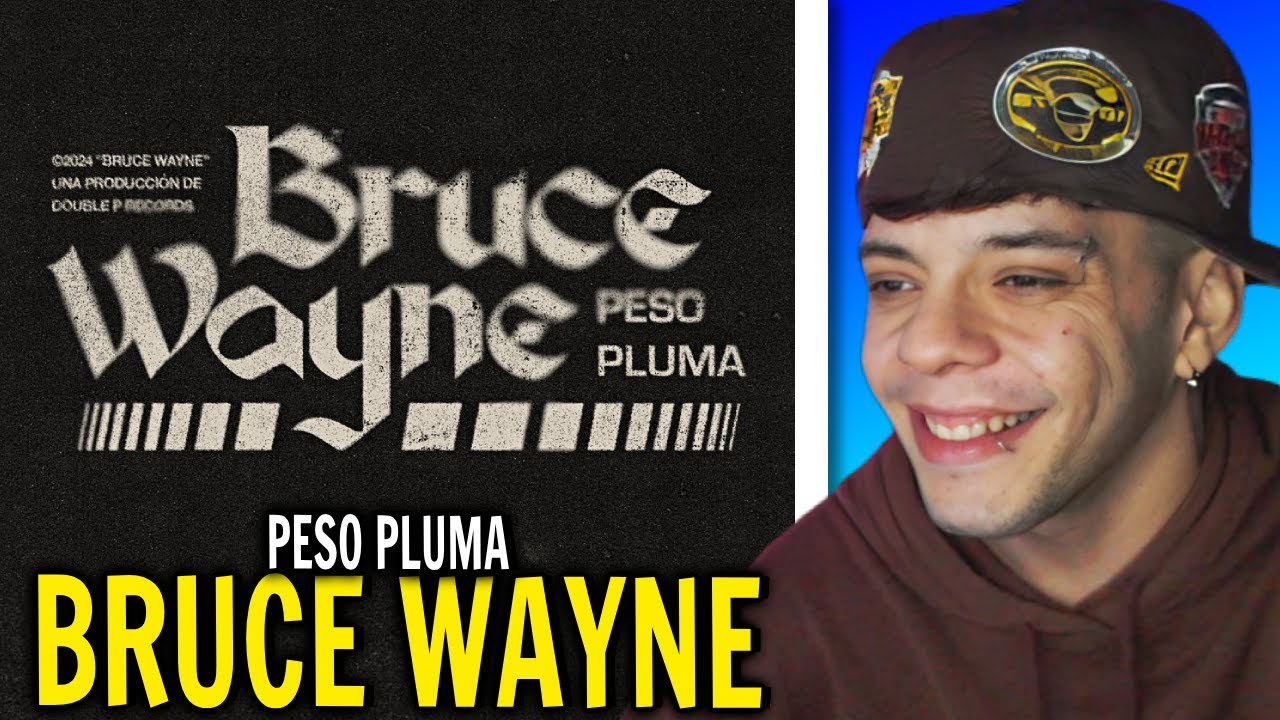 (REACCI&Oacute;N) BRUCE WAYNE (Lyric Video) - Peso Pluma