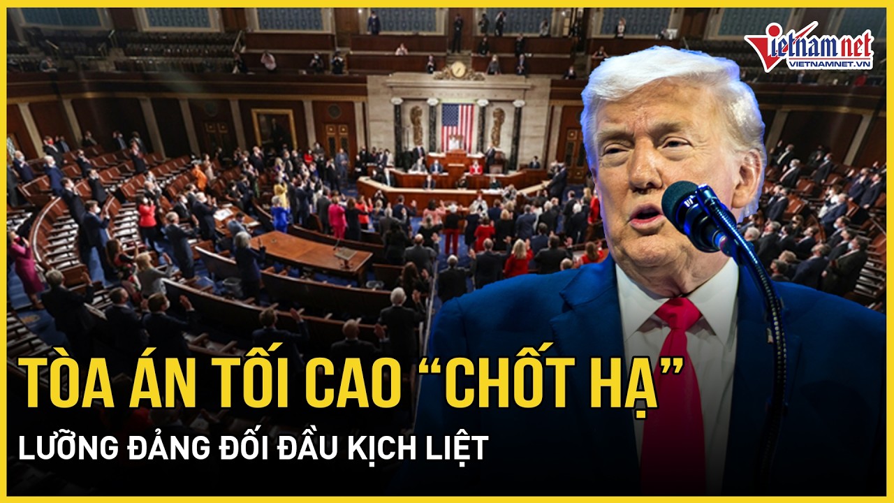 Tòa án Tối cao “chốt hạ” - Nhà Trắng hỗn loạn: Lưỡng đảng đối đầu kịch liệt, TT Trump cảnh báo đỏ