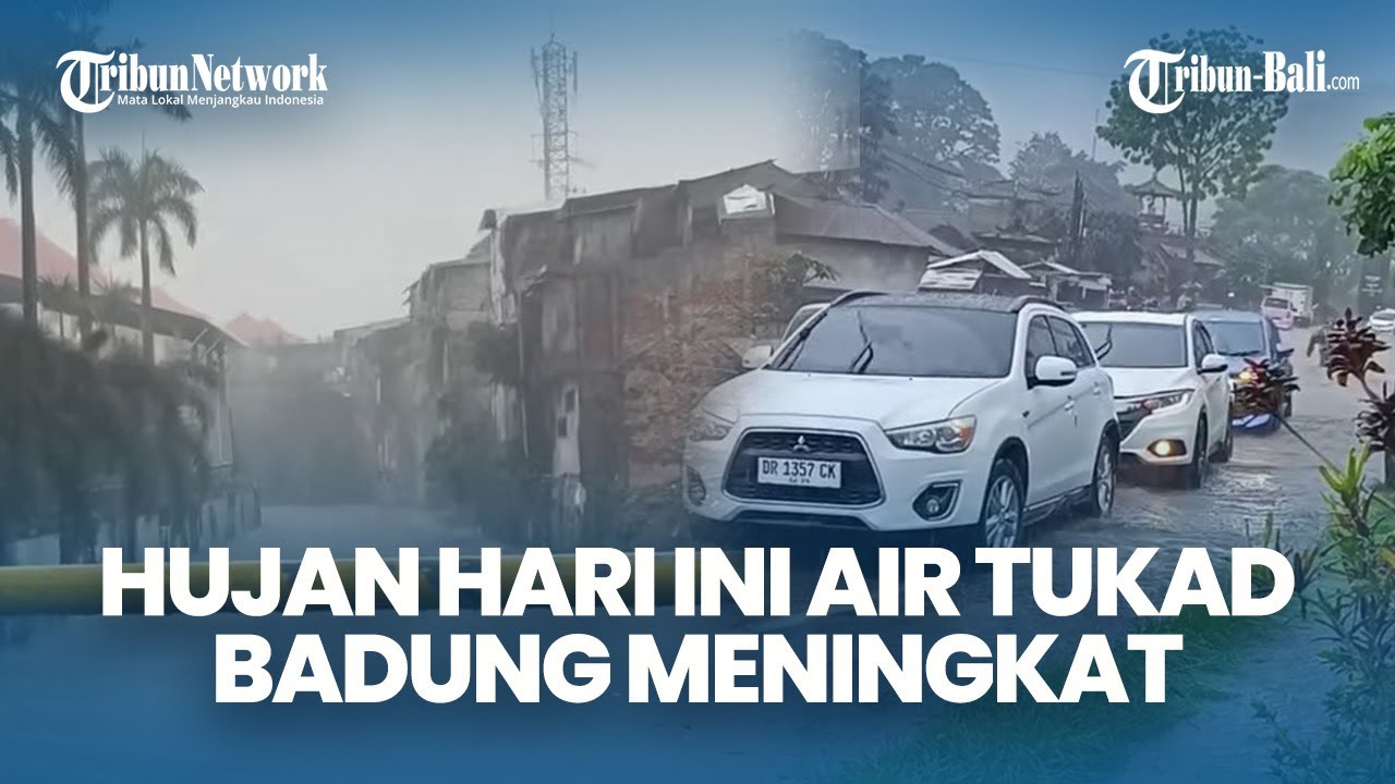 Hujan di Beberapa Wilayah Bali Hari Ini, Air Meluap ke Jalan, Debit Tukad Badung Meningkat