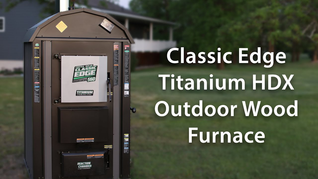 Classic Edge Titanium HDX Series | Central Boiler Outdoor Furnaces