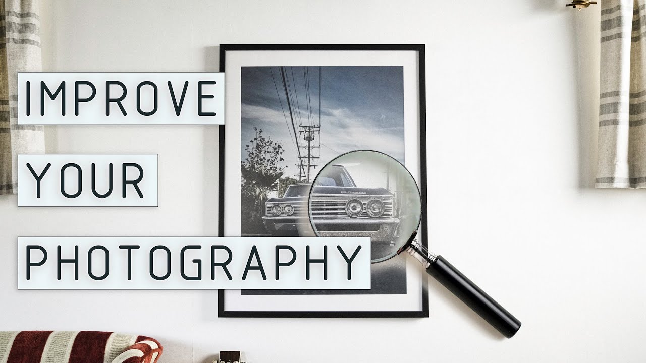 Take Better Photos - Print Your Work!