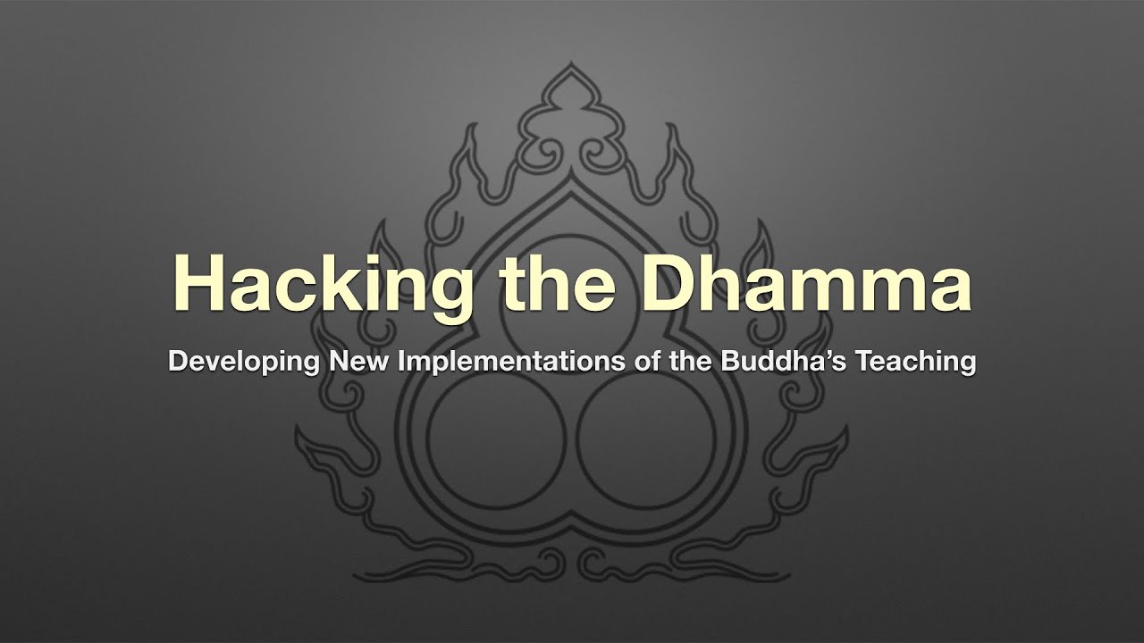 Nibbāna 24: Hacking the Dhamma