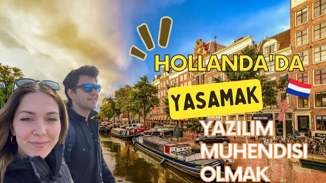 Hollanda'da Yaşamak & Yazılım Mühendisi Olmak
