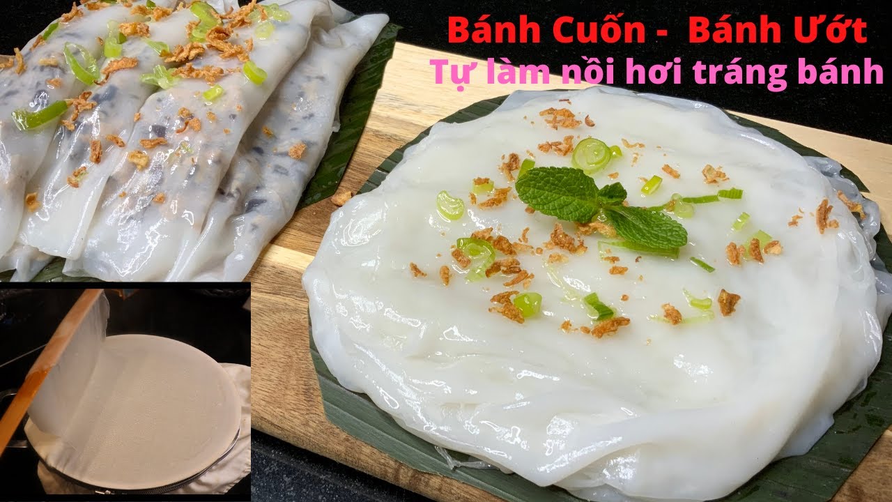 BÁNH CUỐN - BÁNH ƯỚT - Cách tự pha bột mềm dai ngon - Tự làm nồi hơi tráng bánh tại nhà - Mai Khôi.