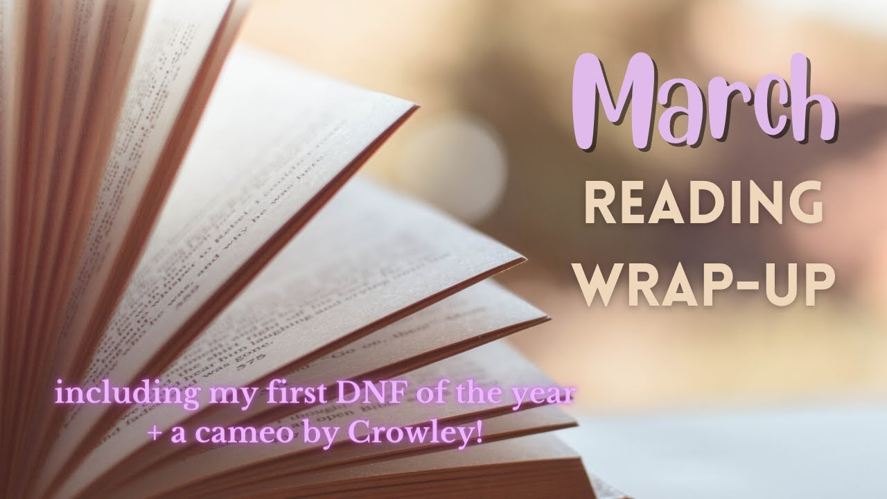 March 2022 Reading Wrap-Up: My First DNF of the Year (feat. Crowley)