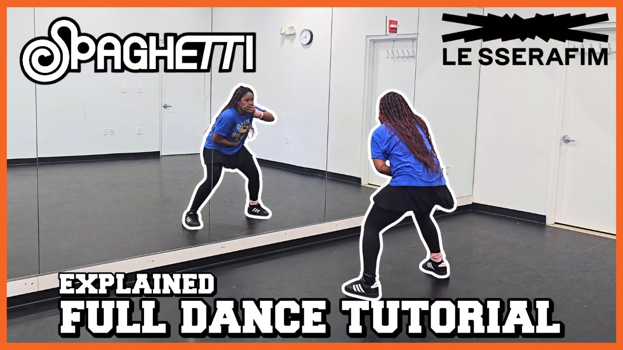 LE SSERAFIM - ‘SPAGHETTI’ - Full Dance Tutorial | EXPLAINED 🍝
