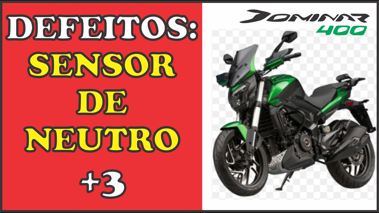DOMINAR 400 E MEUS 4 DEFEITOS - PRINCIPAL SENSOR DE NEUTRO.