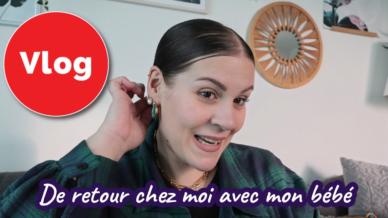 *VLOG* 👶🏽🏠de retour à la maison, il faut savoir se poser et prendre le temps