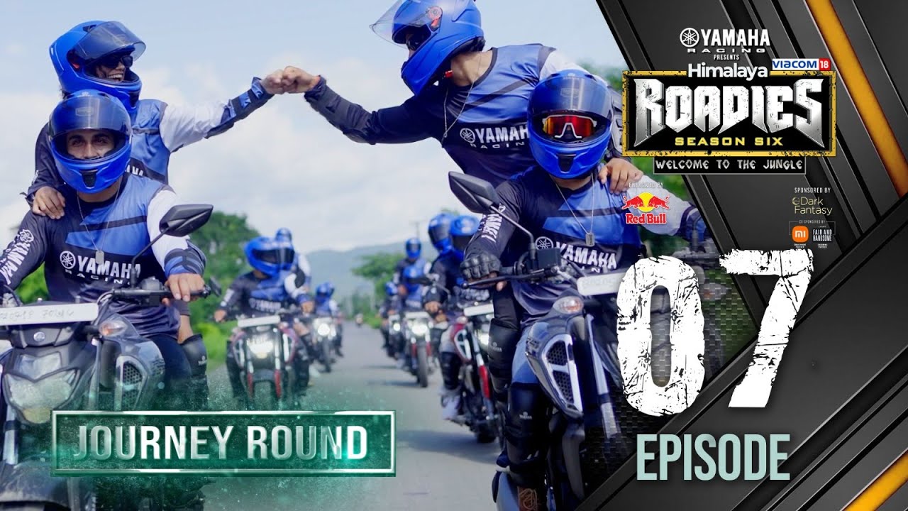 Yamaha Himalaya Roadies | Season 6 | Welcome to the Jungle | JOURNEY ROUND | Episode 7