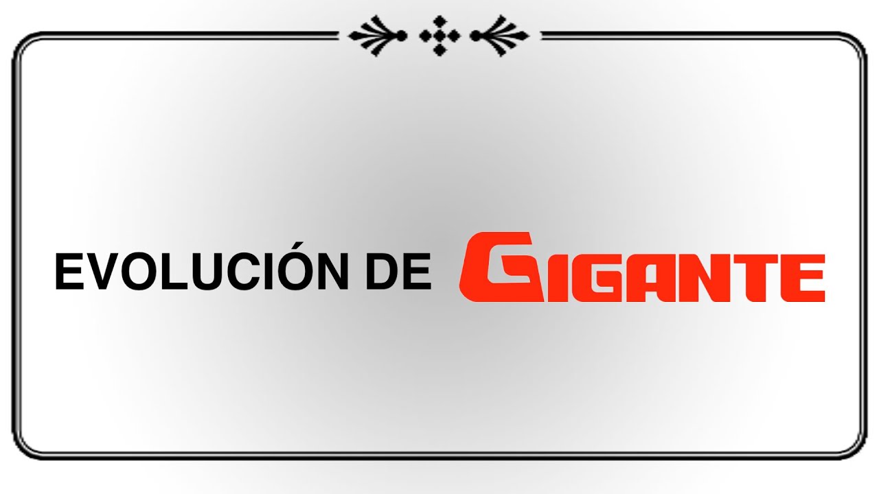 Evolución de Gigante 