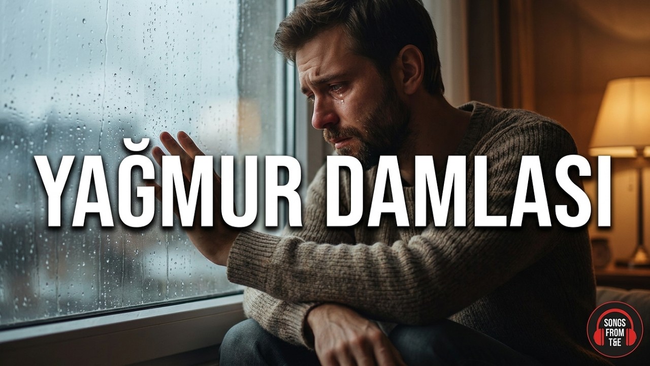 YAĞMUR DAMLASI / Songs From T&E