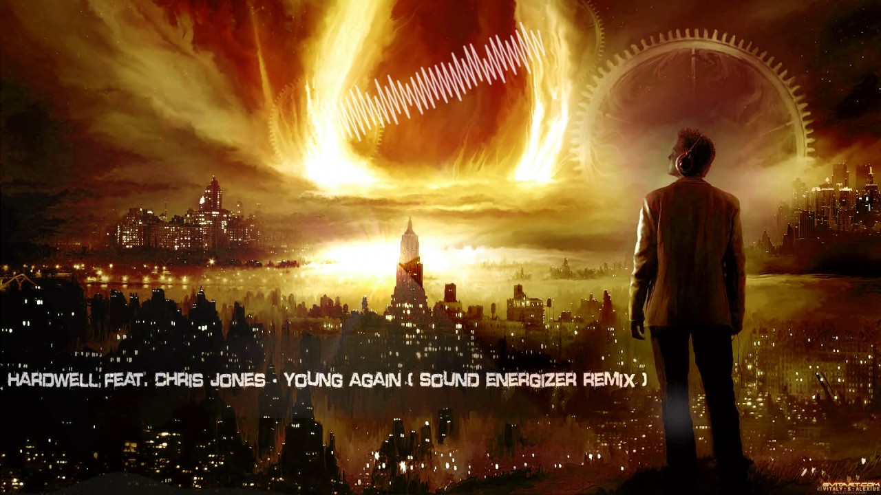 Hardwell feat. Chris Jones - Young Again (Sound Energizer Remix) [HQ Free]