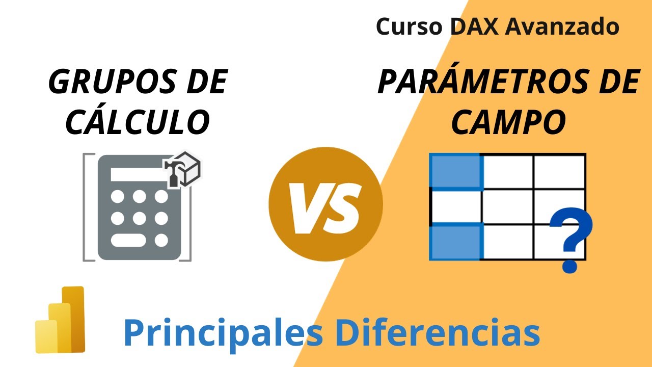 GRUPOS DE CALCULO VS PARAMETROS DE CAMPO en Power BI. Conoce sus principales diferencias.