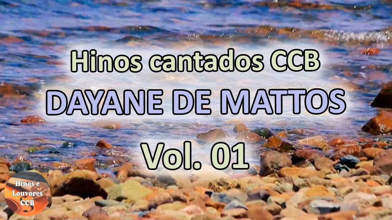 DAYANE DE MATTOS VOL. 01 - 7 HORAS DE BELOS HINOS CCB CANTADOS (HINÁRIO 5)