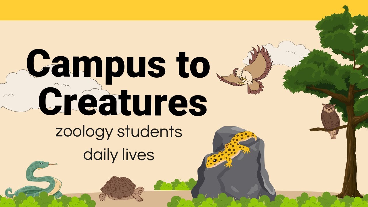 Campus to Creatures! Zoology Students Daily Lives | SCOPEL & David Final