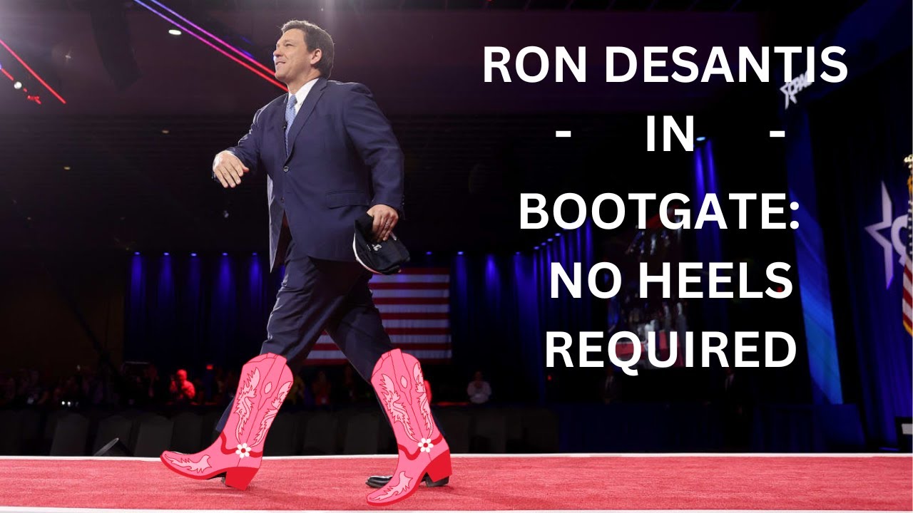 Bootgate - Is Ron DeSantis Heightening?
