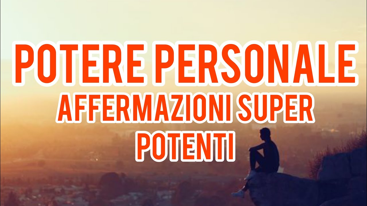 Potere Personale - Affermazioni Super Potenti