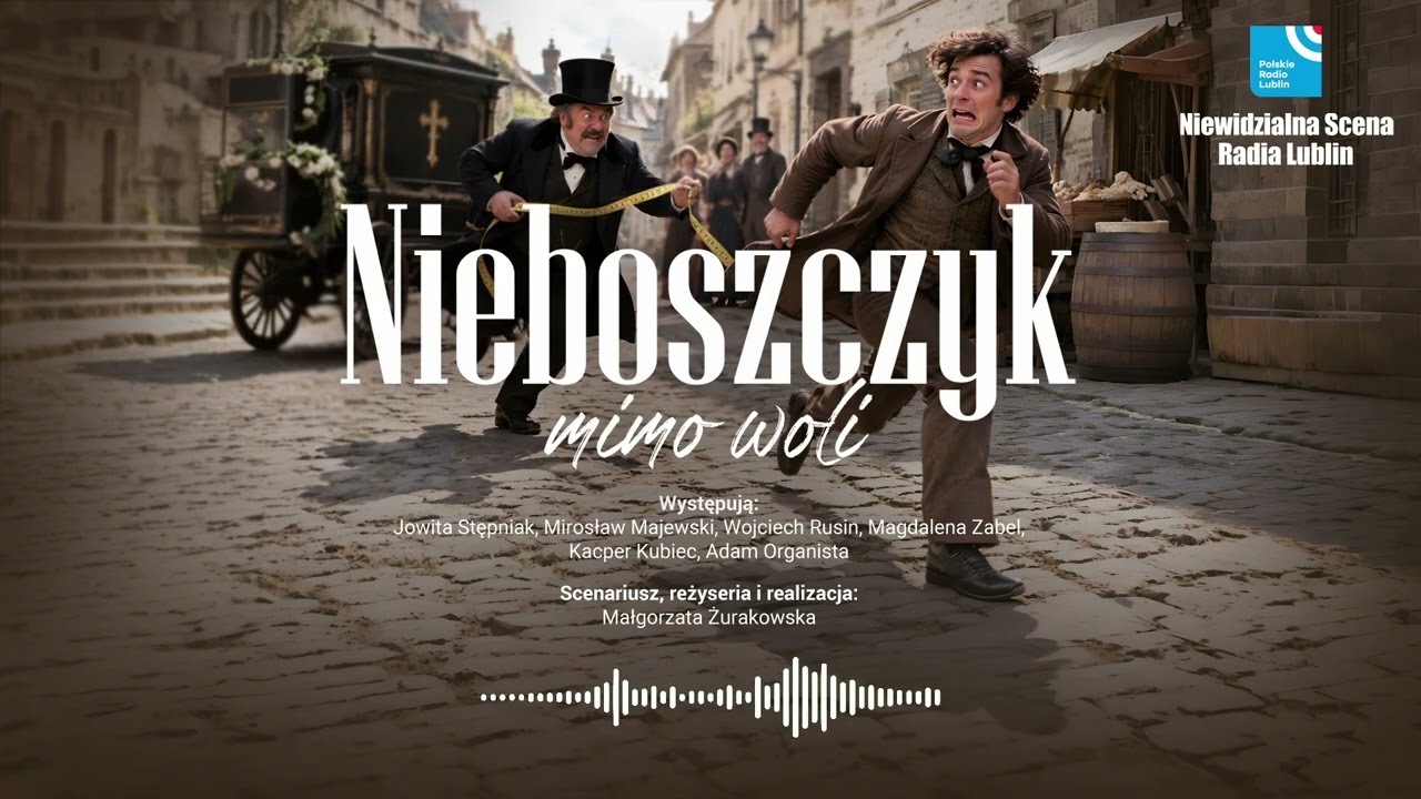 Nieboszczyk mimo woli | Niewidzialna Scena Radia Lublin