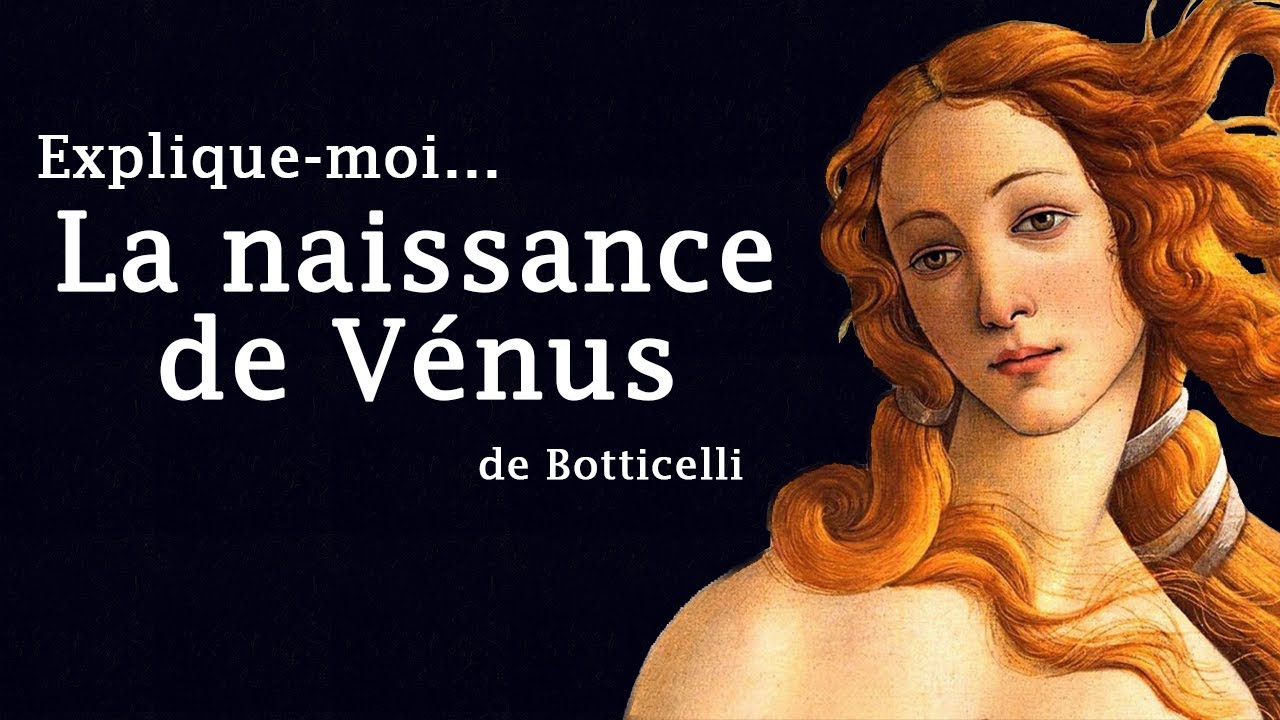 Explique-moi | La naissance de Vénus de Botticelli