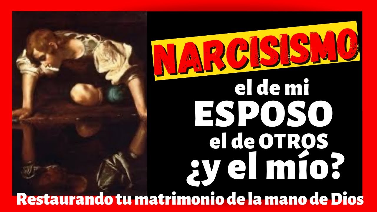 🔴NARCISISMO Una mirada como creyente