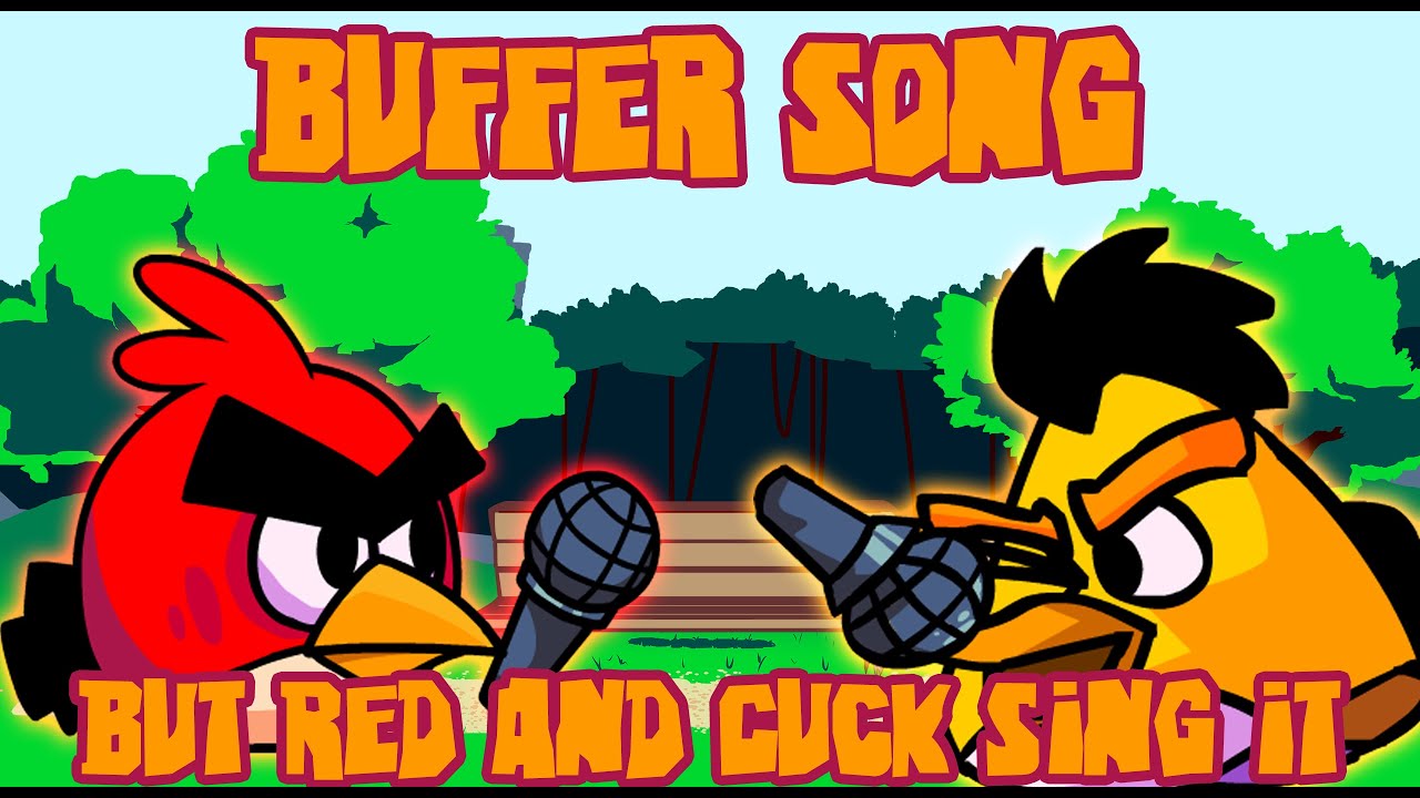Buffer Birds (Buffer-Song but Red and Chuck sing it)