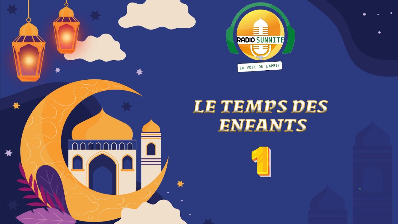 Ob&eacute;ir aux parents | 1 | Le TEMPS des ENFANTS | Sourates, hadiths, r&eacute;cit + CONCOURS | RAMADAN 1445H