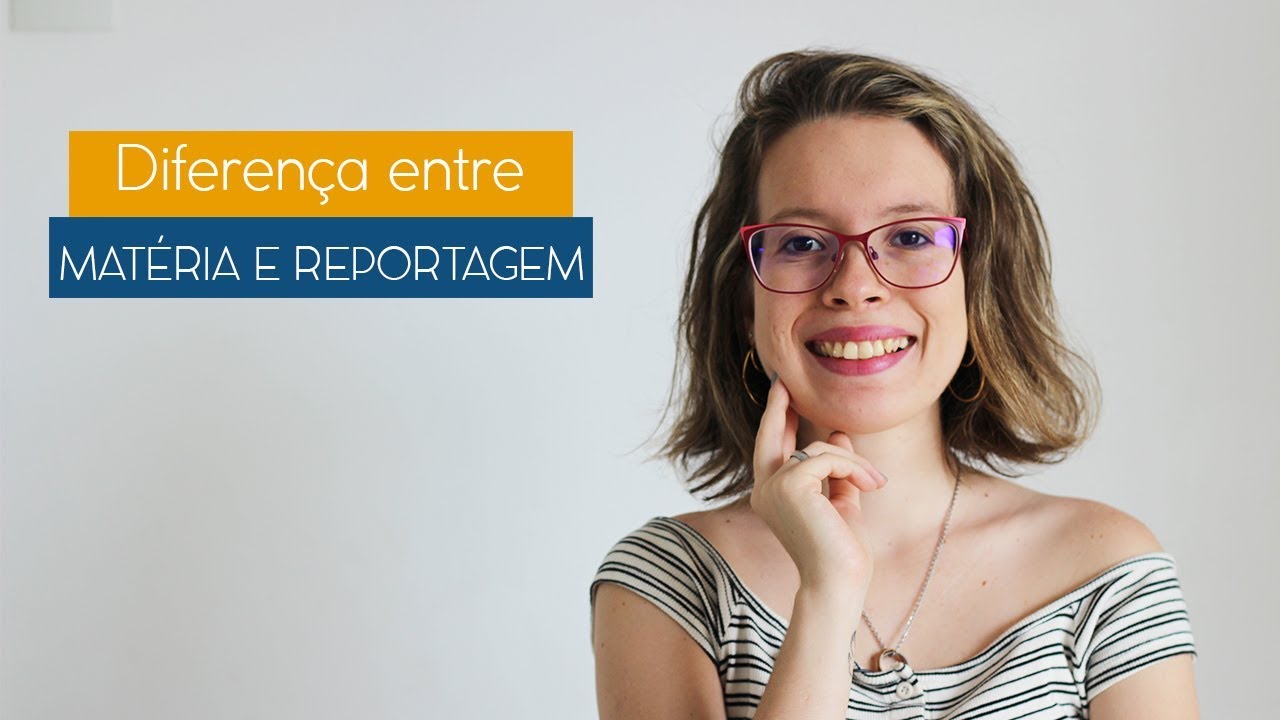 Diferença entre Matéria e Reportagem