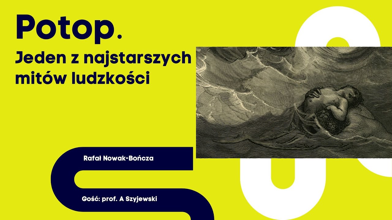Potop, zagłada, kosmiczna katastrofa. Jeden z najstarszych mitów ludzkości | Prof. A. Szyjewski