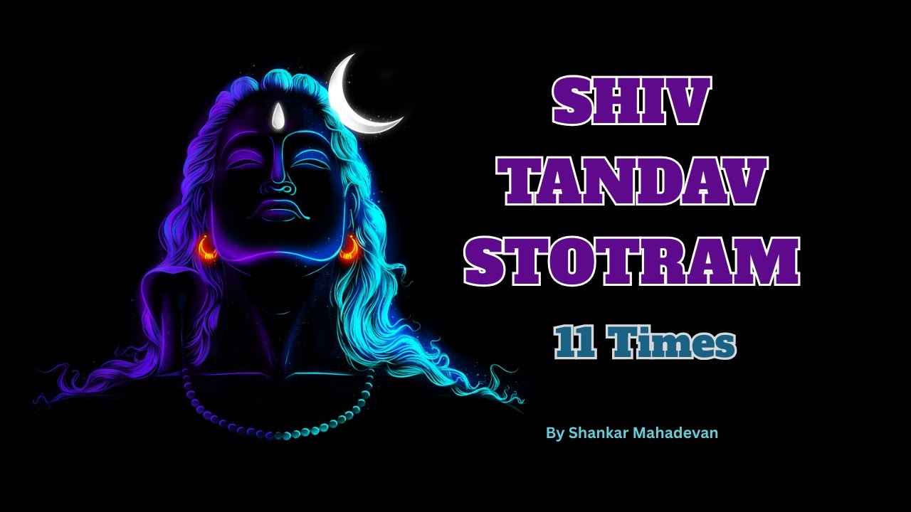 Shiv Tandav Stotram 11 Times | Powerful Shiva Chant | Shankar Mahadevan | #highvibration #divine