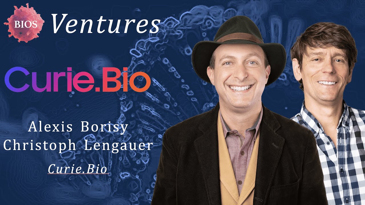 Ventures #21 w/ Alexis Borisy & Christoph Lengauer - Co-Founders @ Curie.Bio | BIOS