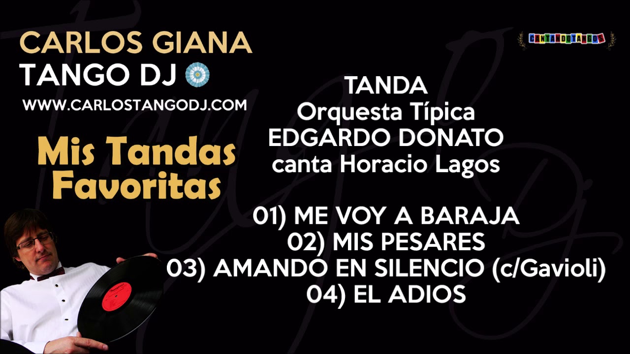 Tanda EDGARDO DONATO - Horacio LAGOS - ME VOY A BARAJA / MIS PESARES / AMANDO EN SILENCIO / EL ADIOS