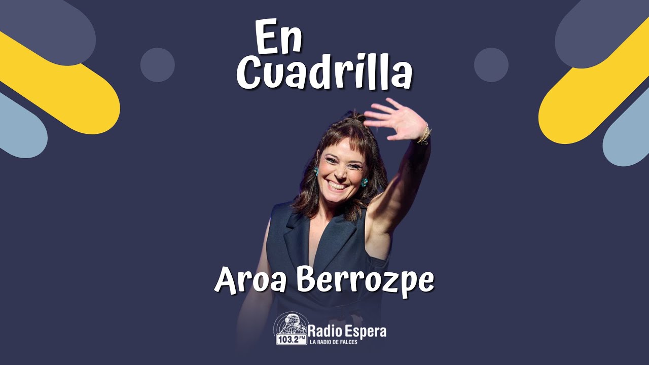 AROA BERROZPE 1x11 I En Cuadrilla - Radio Espera