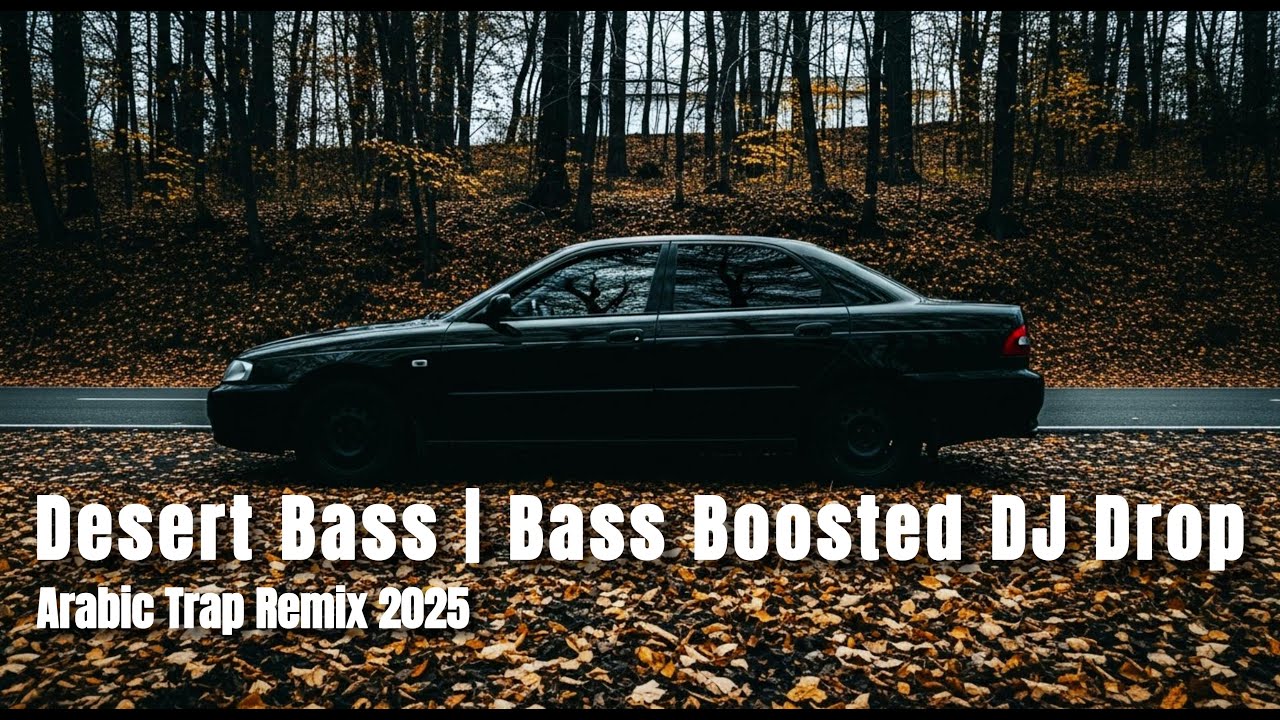 Desert Bass 💥| Bass Boosted DJ Drop | Arabic Trap Remix 2025