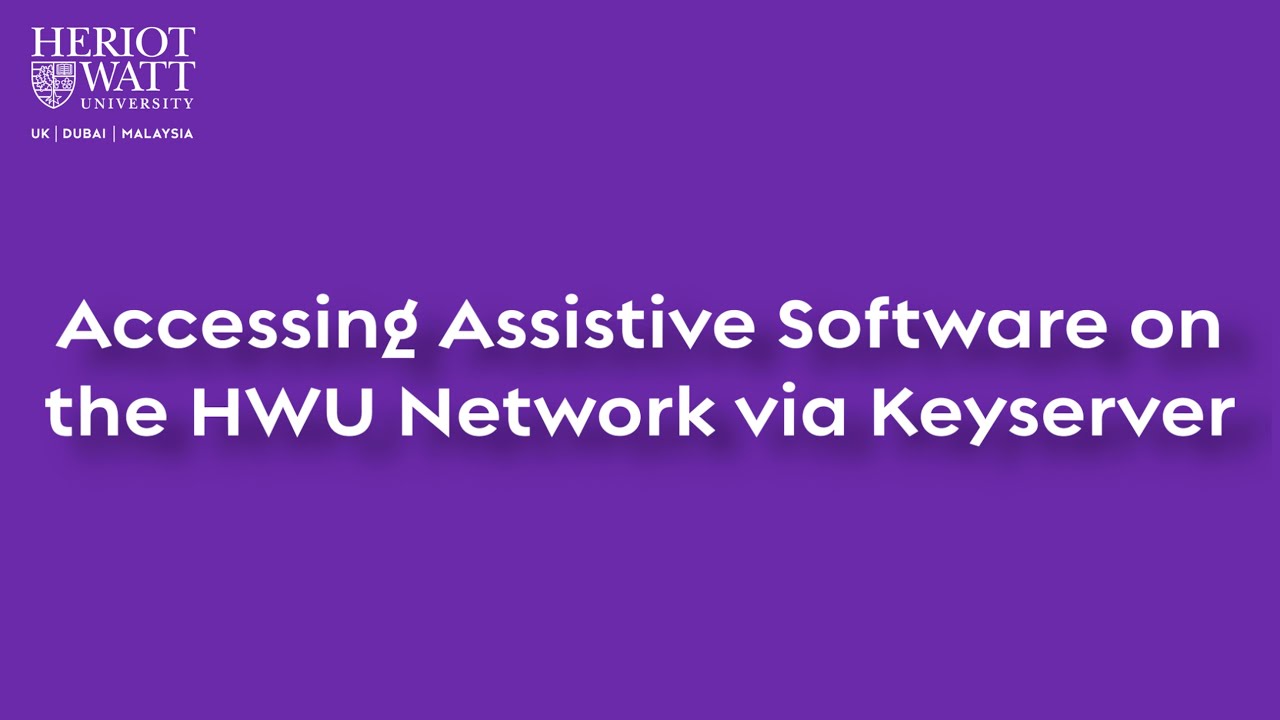 Using Keyserver to Access Assistive Software on the HWU Network