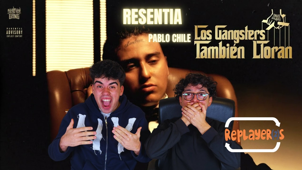 REACCIÓN A RESENTIA DE PABLO CHILLE HIMNOOOO