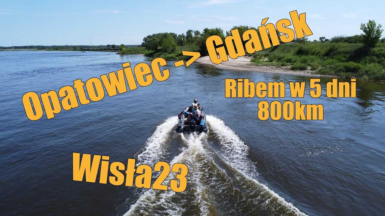 Wisła od południa do północy w 5 dni 800km ribem 3,6m